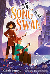 The Song of the Swan by Karah Sutton, illustrator Paulina Hannuniemi