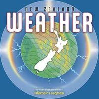 New Zealand Weather written and illustrated by Alistair Hughes